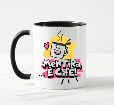 Caneca Divertida Mentira, É Café