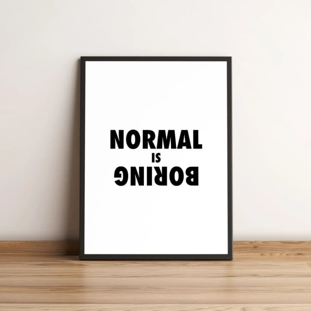 Quadro Decorativo Frase Normal Is Boring Preto e Branco 2971