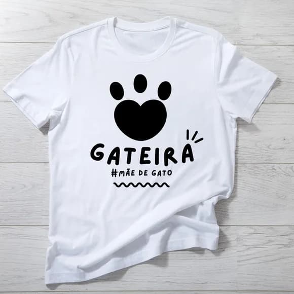 Camiseta Gateira - Mãe de Gato - Presente Pet Lover