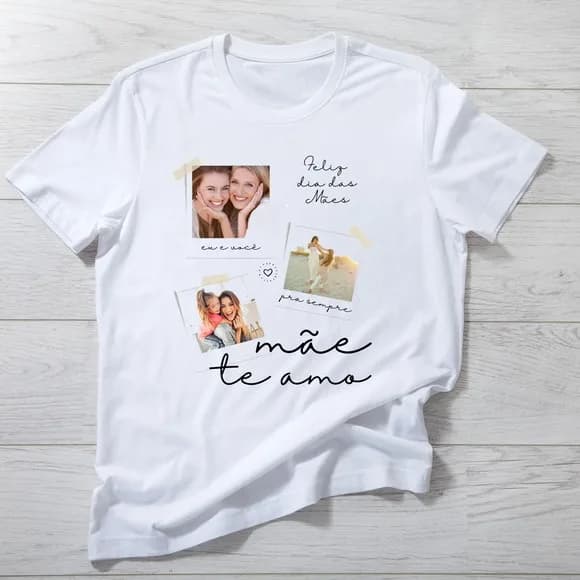 Camiseta Personalizada com Fotos - Mãe Te Amo!