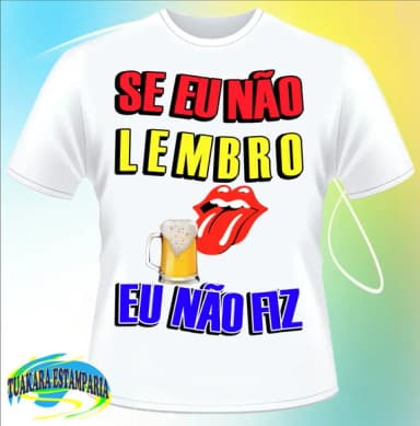 Camiseta se Eu Não Lembro, Eu Não Fiz
