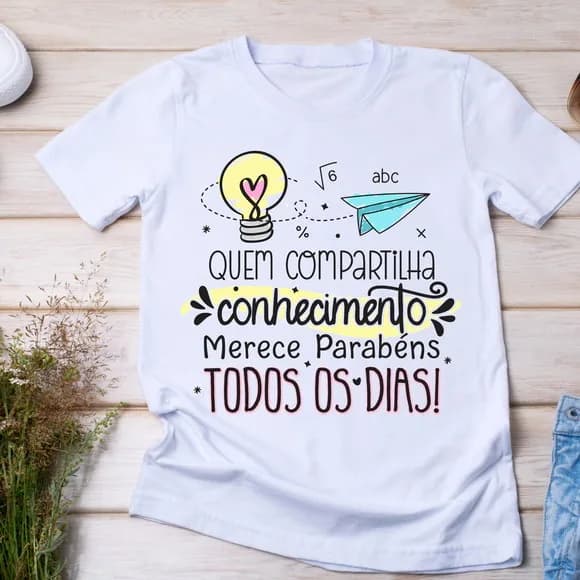 Camiseta Professores Quem Compartilha Conhecimento