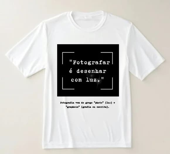 Camiseta Estampa Fotografia Fotografar É Desenhar com Luz