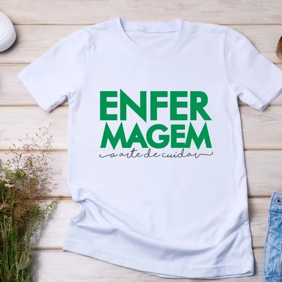 Camiseta Enfermagem a Arte de Cuidar com Amor