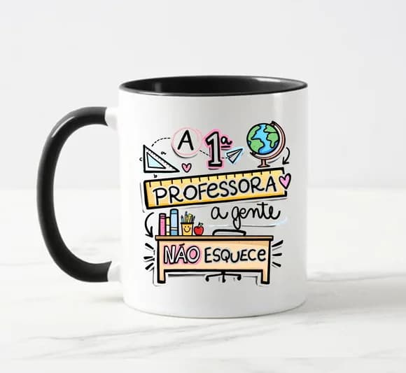 Caneca a 1ª Professora a Gente Não Esquece