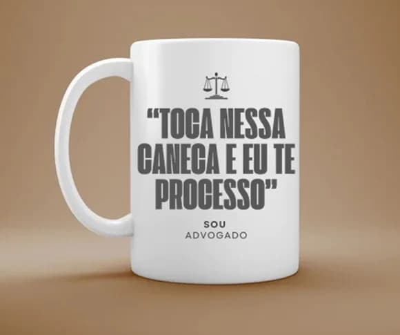 Caneca Profissão Advogado Toca e Eu Te Processo