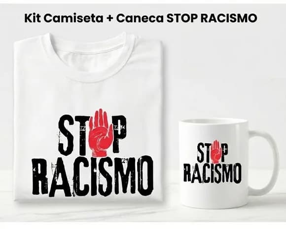 Kit Stop Racismo: Camiseta + Caneca para Eventos