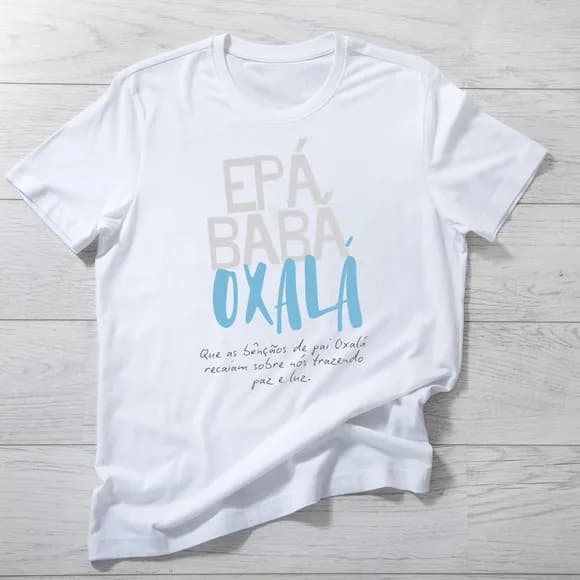 Camiseta Épà Bàbá Oxalá - Paz e Luz na Sua Jornada