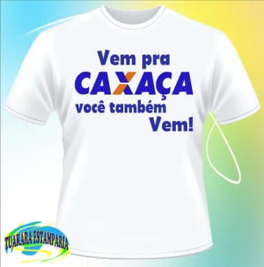 CAMISETA VEM PRA CAXAÇA VOCÊ TAMBÉM VEM!