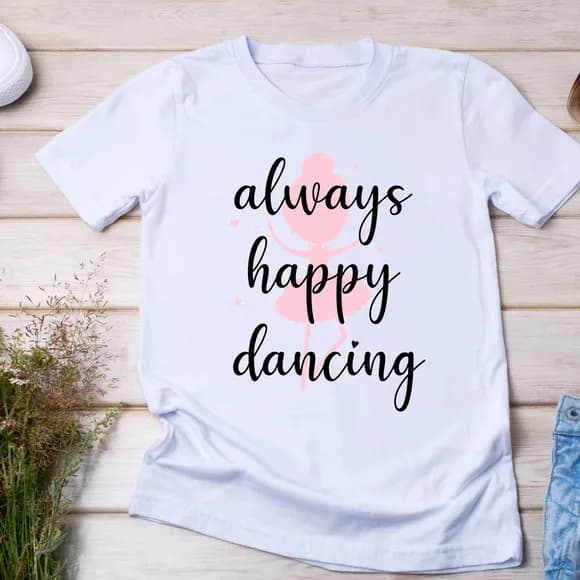 Camiseta Ballet - Always Happy Dancing