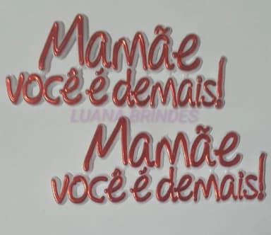 Aplique Mamãe Voce é Demais de Acrilico 7cm Pct 5 unidades