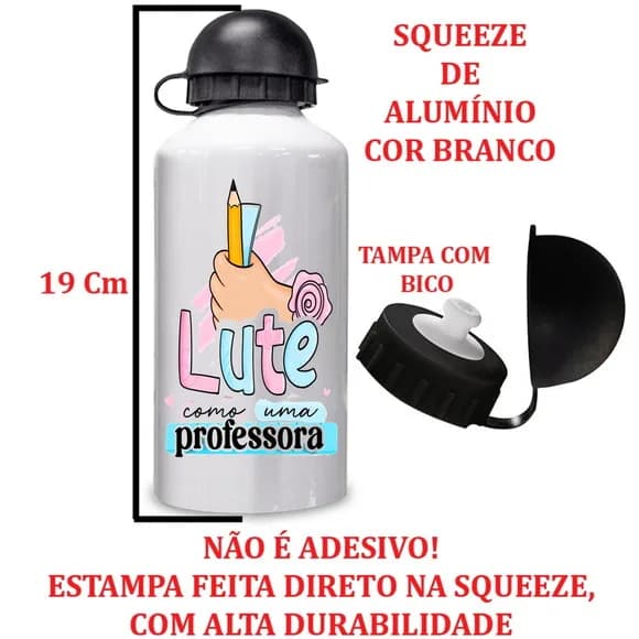 Squeeze de Alumínio Lute Como Uma Professora
