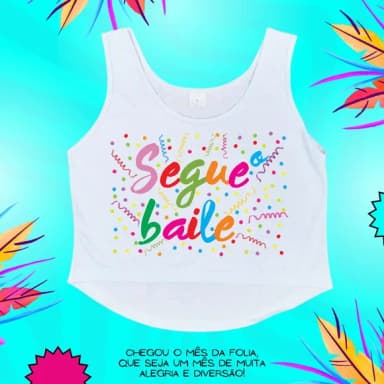 Cropped Carnaval Feminino Segue o Baile Colorido Confetes