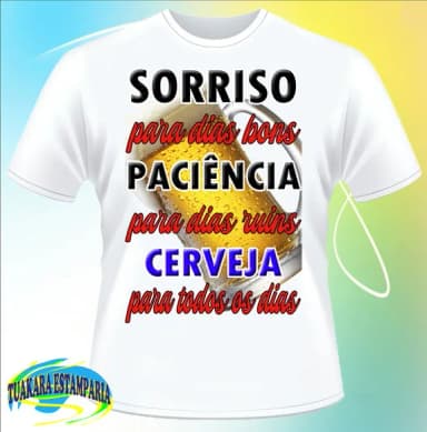 CAMISETA SORRISO, PACIÊNCIA E CERVEJA