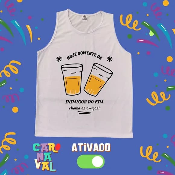 Regata Masculina Carnaval Branca Hoje Somente os Inimigos do