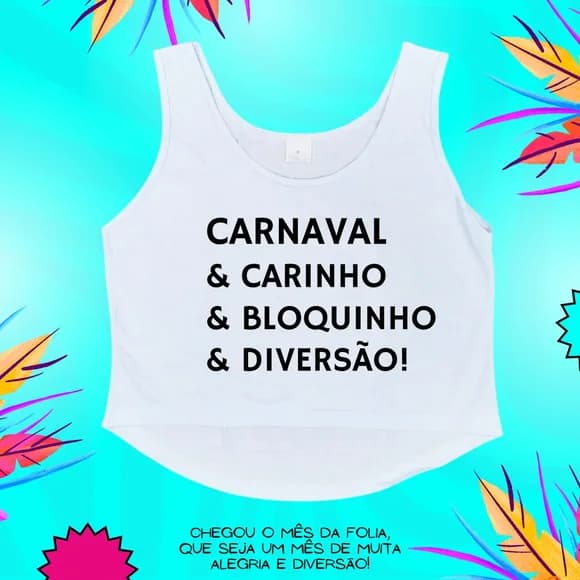 Cropped Carnaval Feminino Carnaval Carinho Bloquinho Diversã
