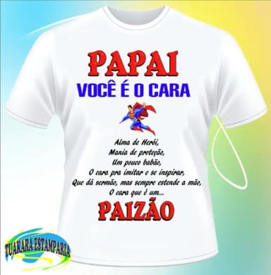 Camiseta Papai Você é o Cara