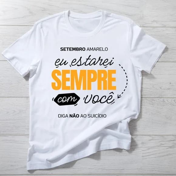 Camiseta Setembro Amarelo ? Eu Estarei Sempre com Você