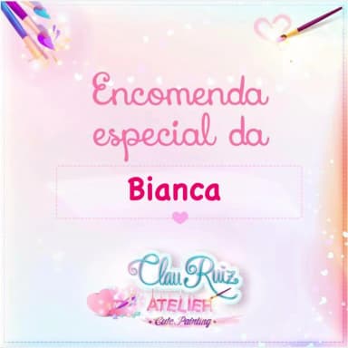 Encomenda Especial da Bianca