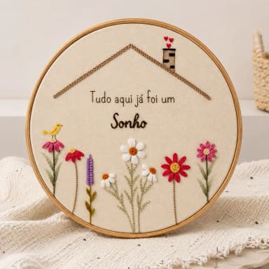 Quadro Decorativo Tudo Aqui Já Foi um Sonho | Bordado à Mão