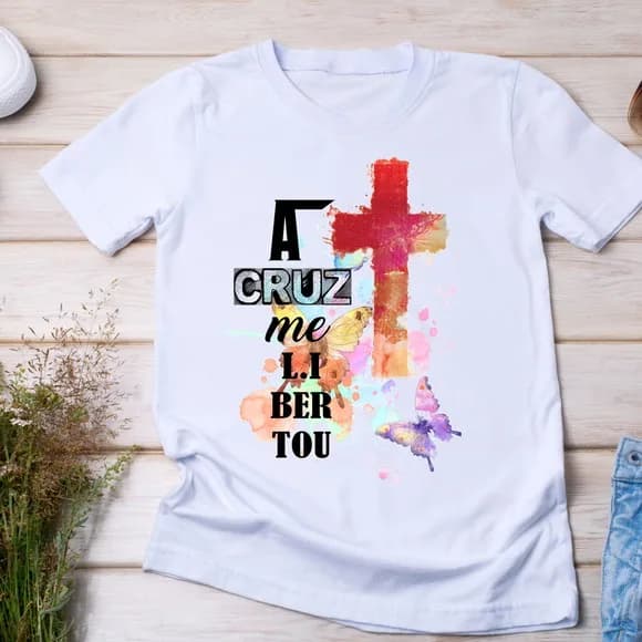 Camiseta Religiosa - a Cruz Me Libertou