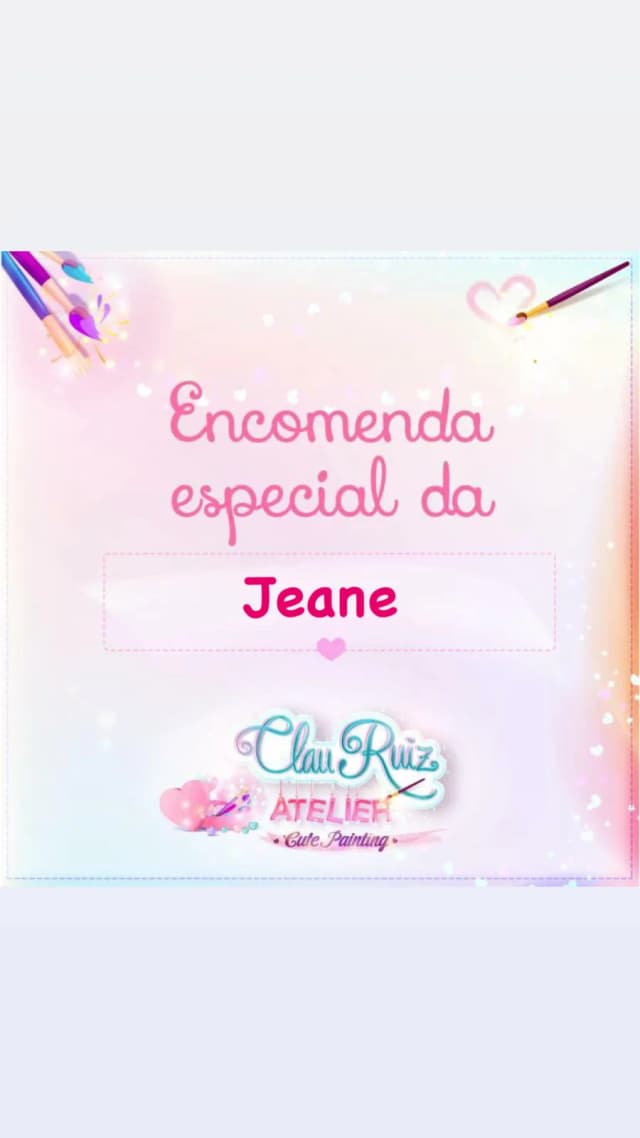 Encomenda Personalizada da Jeane