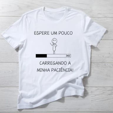 Camiseta Carregando a Paciência - Divertida e Única