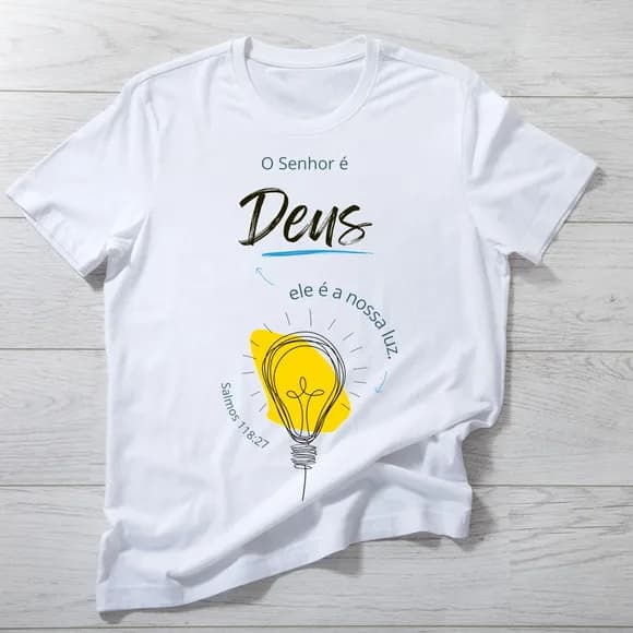 Camiseta o Senhor É Deus, Ele É a Nossa Luz